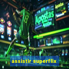 assistir superflix